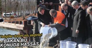 BAKAN EROĞLU'NDAN YEDİGÖLLER AÇIKLAMASI