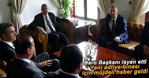 BAKAN'DAN ADLİYE BİNASI MÜJDESİ