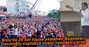 BAŞBAKAN DAVUTOĞLU 20 BİN KİŞİYE SESLENDİ