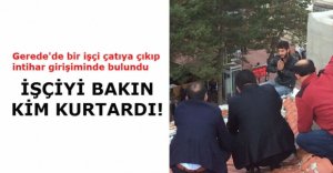 BAŞKAN İŞÇİNİN CANINI KURTARDI!