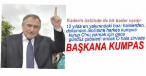 BAŞKAN YILMAZ'A KİMLER KUMPAS KURMAK İSTEDİ?