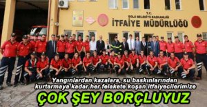 BAŞKAN'DAN İTFAİYECİLERE ÖVGÜ DOLU SÖZLER