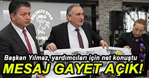 BAŞKAN'DAN YARDIMCILARINA AÇIK MESAJ