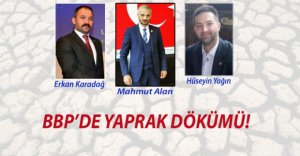 BBP'DE ARKA ARKAYA İSTİFALAR!