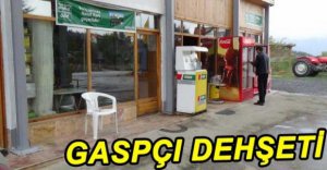 BENZİNLİKTE GASPÇI DEHŞETİ