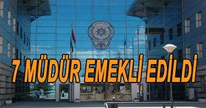 BOLU EMNİYETİNDE 7 MÜDÜR EMEKLİ EDİLDİ...