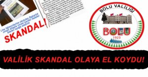 BOLU VALİLİĞİ SKANDAL OLAYA EL ATTI