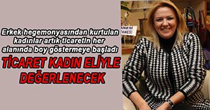 BOLU'DA KADINLARIN TİCARET ATAĞI...