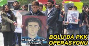 BOLU'DA TERÖR OPERASYONU!