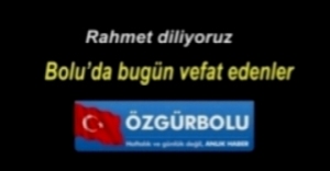 BOLU'DA VEFAT EDENLER - 10 ARALIK PERŞEMBE