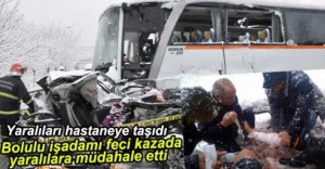 YARALI VATANDAŞLARA İLK MÜDAHALEYİ ONLAR YAPTI