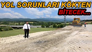 BOLU'NUN YOL SORUNU BİTECEK..