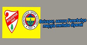 BOLUSPOR, FENERBAHÇE İLE KARŞILAŞACAK