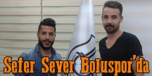 BOLUSPOR SEFER SEVER İLE ANLAŞTI