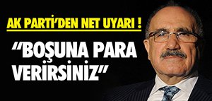 "BOŞUNA PARA VERMİŞ OLURLAR"