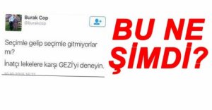 BURAK COP'TAN TARTIŞILAN TWEET