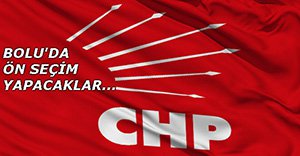 CHP BOLU'DA ÖN SEÇİME HAZIRLANIYOR!