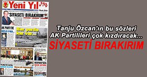 CHPLİ VEKİL ÖZCAN'DAN ÇOK İDDİALI SÖZLER...