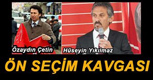 CHP'NİN ÖN SEÇİMİNDE KAVGA