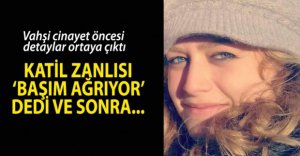 CİNAYET ÖNCESİ DETAYLAR ORTAYA ÇIKTI!