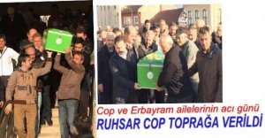 COP VE ERBAYRAM AİLELERİNİN ACI GÜNÜ