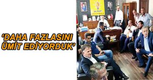 'DAHA FAZLASINI ÜMİT EDİYORDUK'
