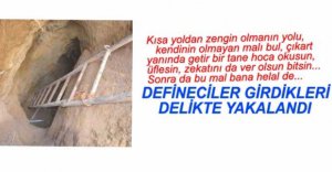 DEFİNECİLER SUÇÜSTÜ YAKALANDI