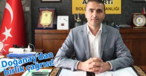 DOĞANAY'DAN BİRLİK ÇAĞRISI!