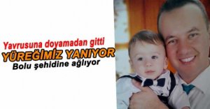 DÖRTDİVAN ŞEHİDİNE AĞLIYOR