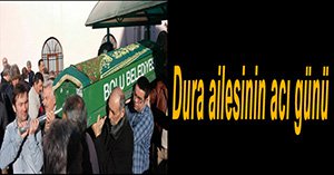 DURA AİLESİ’NİN ACI GÜNÜ
