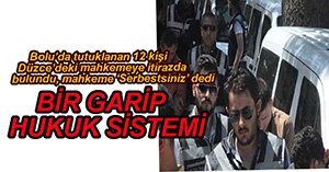 DÜZCE'DEKİ MAHKEME 12 KİŞİYİ SERBEST BIRAKTI