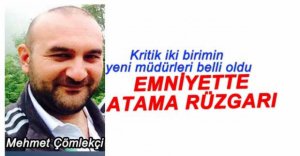 EMNİYETTE YENİ MÜDÜRLER BELLİ OLDU