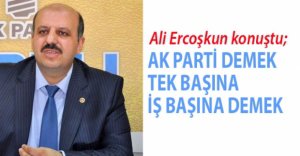 ERCOŞKUN SEÇİMİ DEĞERLENDİRDİ!