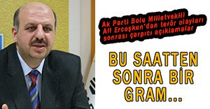 ERCOŞKUN'DAN TERÖR AÇIKLAMASI!