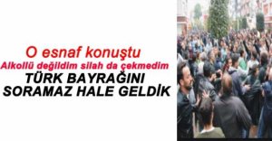 ESNAF YAŞADIĞI ANLARI ANLATTI