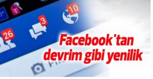 FACEBOOK'TAN DEVRİM GİBİ YENİLİK