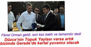 FİKRET ORMAN GEREDE'YE GELDİ