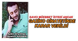 GAZİNO CİNAYETİNE 18 YIL