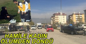 HAMİLE KADIN ÖLÜMDEN DÖNDÜ