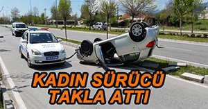 KADIN SÜRÜCÜ ÖLÜMDEN DÖNDÜ