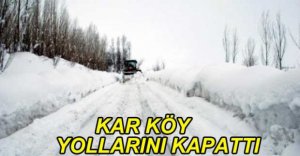 KAR KÖY YOLLARINI KAPATTI