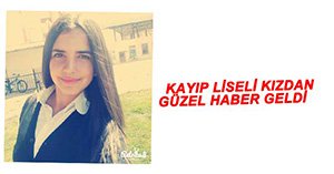 KAYIP LİSELİ KIZ BULUNDU