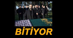 KURTLAR VADİSİ BİTİYOR...