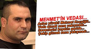 MEHMET KOÇYİĞİT HAYATINI KAYBETTİ