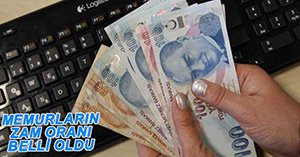 MEMURA VERİLECEK ZAM ORANI BELLİ OLDU