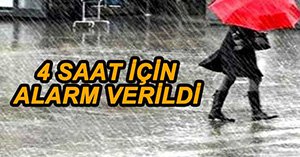 METEOROLOJİ 4 SAAT İÇİN UYARDI
