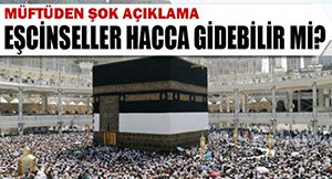 MÜFTÜ'DEN İLGİNÇ HAC AÇIKLAMASI