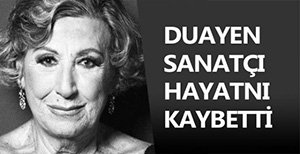 MÜZEYYEN SENAR HAYATINI KAYBETTİ