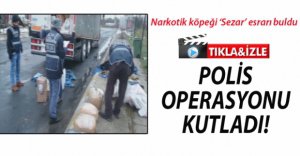 NARKOTİK EKİPLERİNDEN BÜYÜK OPERASYON!
