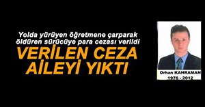 ÖĞRETMENİ ÖLDÜREN SÜRÜCÜYE 24 BİN TL CEZA